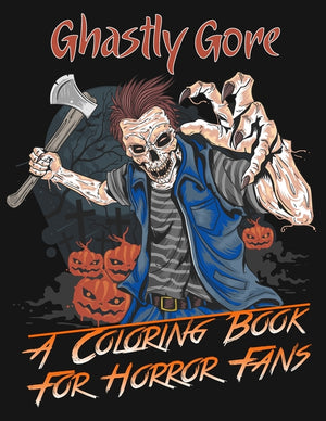 Ghastly Gore: A Coloring Book for Horror Fans: Zombie Head Skull Coloring Book