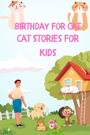 Birthday For Cat: Cat Stories For Kids