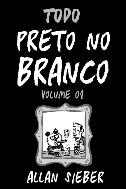 Todo Preto no Branco vol.1
