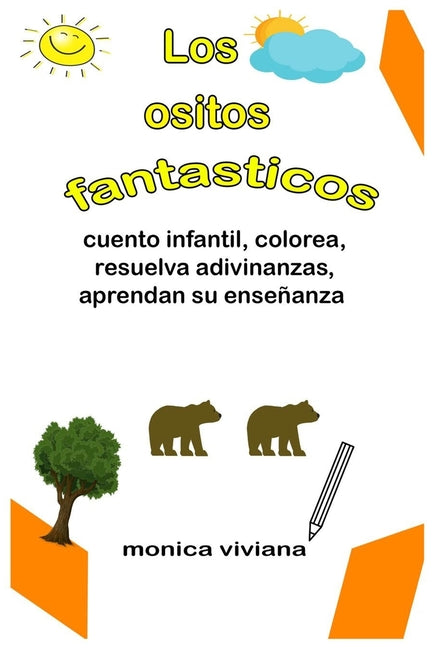 Los ositos fantasticos, cuento infantil, colorea, resuelva adivinanzas, aprendan su enseñanza.