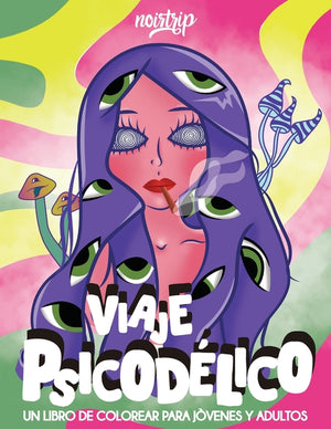 Viaje Psicodélico: Un Libro de Colorear para Jóvenes y Adultos
