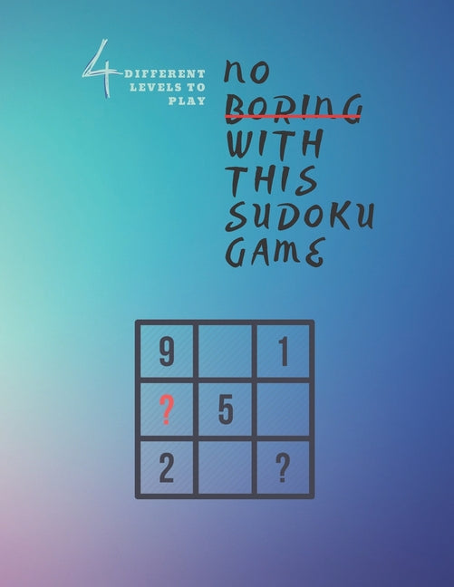 4 Different Levels to Play no Boring With This Sudoku Game: 8.5 x 11 inches 120 Pages sudoku puzzle book Glossy