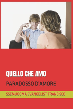 Quello Che Amo: Paradosso d'Amore