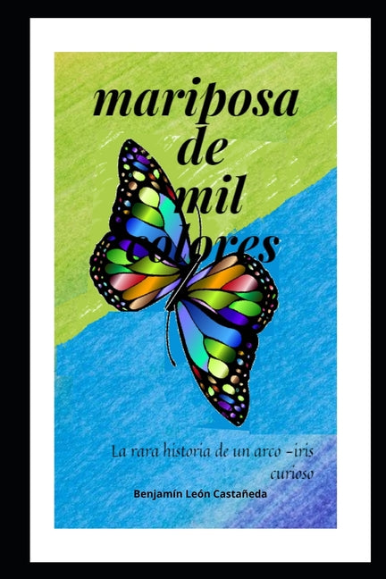 Mariposa de Mil Colores: La rara historia de un arco-iris curioso