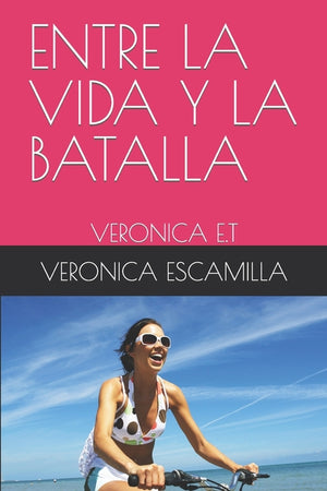 Entre La Vida Y La Batalla