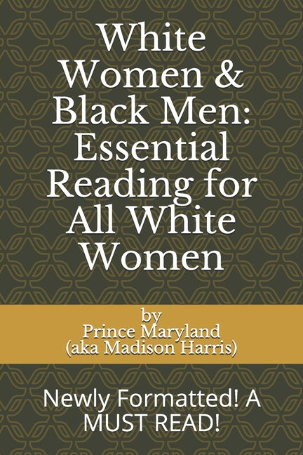 White Women & Black Men: Essential Reading for All White Women: Newly Formatted! A MUST READ!