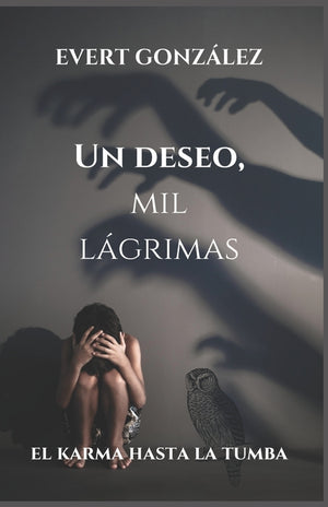 Un deseo, mil lágrimas: El karma hasta la tumba