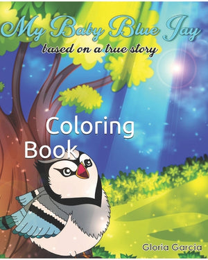 My Baby Blue Jay: Coloring Book