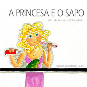 A Princesa E O Sapo: à luz da Teoria da Relatividade