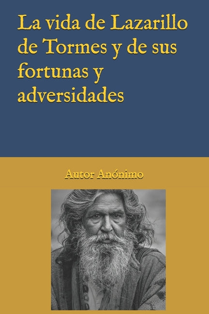 La vida de Lazarillo de Tormes y de sus fortunas y adversidades