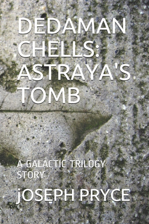 Dedaman Chells: Astraya's Tomb: A Galactic Trilogy Story