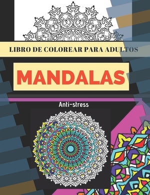 Libro de colorear para adultosMANDALAS.ANTI-ESTRES: Mandalas para adultos anti-estrés, Pensamientos Positivos