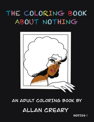 The Coloring Book About Nothing: Color Original Art, Fonts, Patterns, and Cartoons to Relieve Stress
