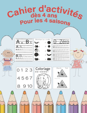 Cahier d'activités dès 4 ans pour les 4 saisons l'alphabet et les chiffres + coloriages rigolos et jeux pédagogique (8.5 x 11)in (21.6 x 27.9)cm 76 pa