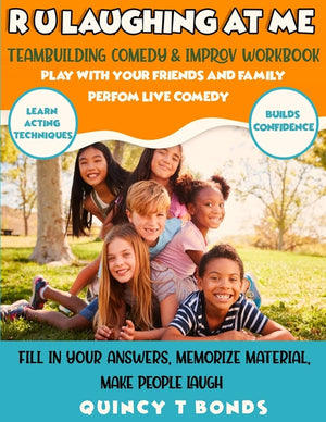 R U Laughing at Me: Teambuilding Comedy & Improv Workbook
