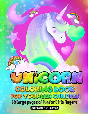 Unicorn coloring book for younger children: 50 large pages of fun for little fingers