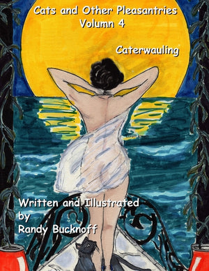 Cats and Other Pleasantries Volumn 4: Caterwauling