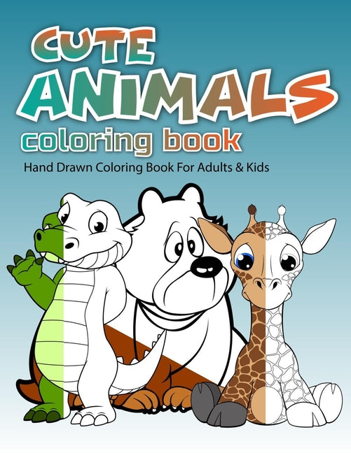 Cute Animals Coloring Book: Hand Drawn Coloring Book For Adults & Kids