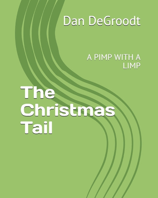 The Christmas Tail: A Pimp with a Limp