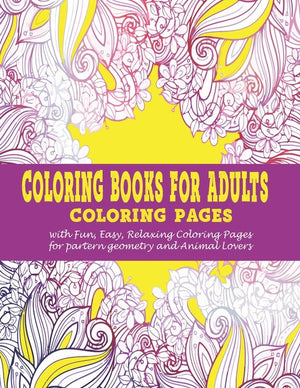 Coloring Books for Adults: : Coloring pages with Fun, Easy, Relaxing Coloring Pages for partern geometry and Animal Lovers