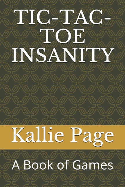 Tic-Tac-Toe Insanity: A Book of Games