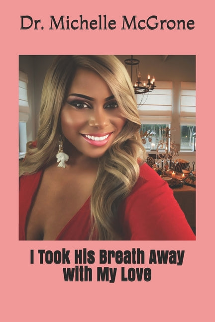 I Took His Breath Away with My Love