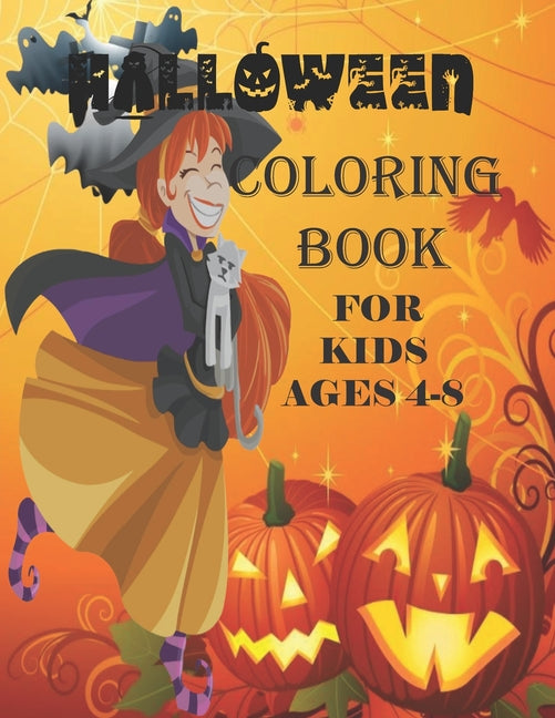Halloween Coloring Book For Kids Ages 4-8: A Fun Spooky Scary Kids Coloring Book with Creepy and Frightful Halloween Designs for Stress Relief and Rel
