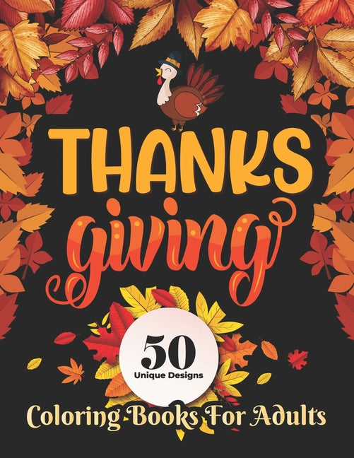 Thanksgiving Coloring books for adults: Thanksgiving Adult Coloring Book 50 Unique design, fall and autumn season