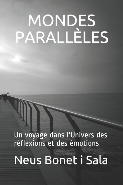 Mondes Parallèles: Un voyage dans l'Univers des réflexions et des émotions
