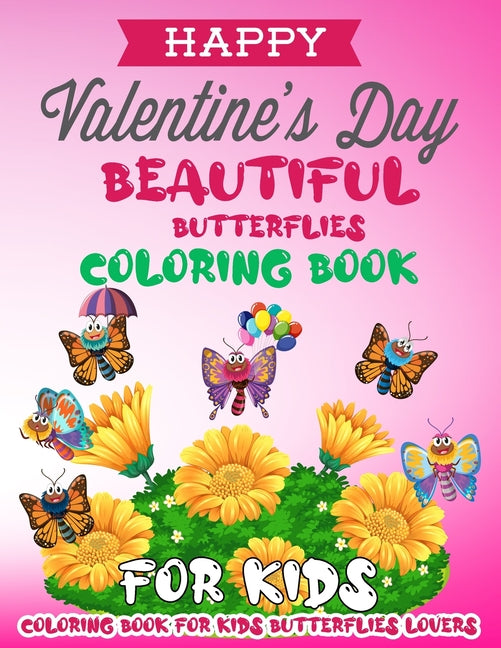 Valentines day Butterflies Coloring book for kids, 8,5 x 11 inches ( coloring book for kids Butterflies lovers ): Valentines day Butterflies Coloring