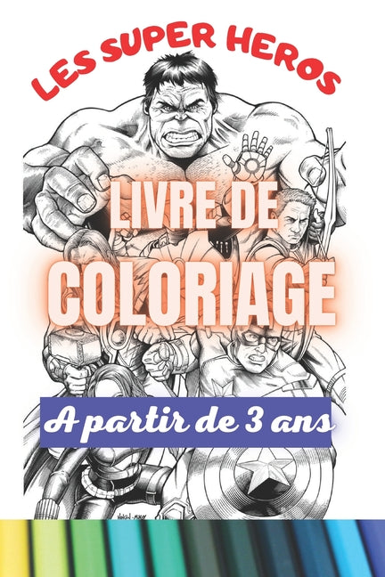 Livre de coloriage: Les super-héros
