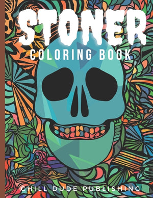 Stoner Coloring Book: Relaxing And Stress Relieving Art For Stoners