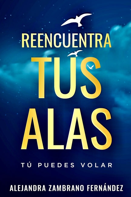 Reencuentra Tus Alas: Tú puedes volar