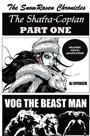 The SnowRaven Chronicles The Shafra-Copian Graphic Novel Adaptation Part One-Vog The Beast Man
