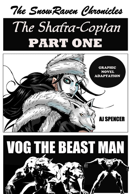The SnowRaven Chronicles The Shafra-Copian Graphic Novel Adaptation Part One-Vog The Beast Man