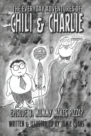 The Everyday Adventures of Chili & Charlie: Episode 3: Mummy Makes Pizza?