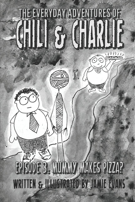 The Everyday Adventures of Chili & Charlie: Episode 3: Mummy Makes Pizza?