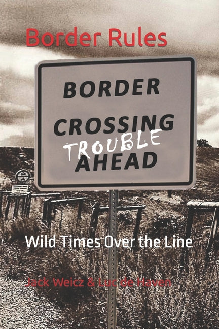 Border Rules: Wild Times Over the Line