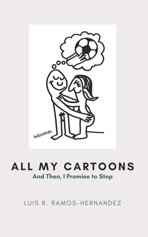 All My Cartoons: And then, I Promise to Stop