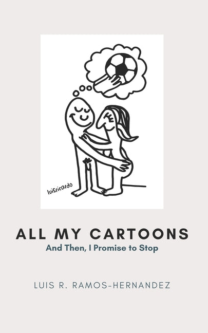 All My Cartoons: And then, I Promise to Stop