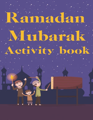 Ramadan Mubarak Activity book: Ramadan Coloring Book for kids Ramadan Mazes Activity Book Ramadan Sudoku Puzzle book
