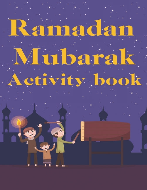 Ramadan Mubarak Activity book: Ramadan Coloring Book for kids Ramadan Mazes Activity Book Ramadan Sudoku Puzzle book