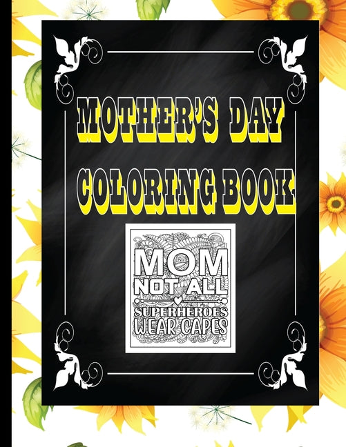 Mother's Day Coloring Book: Great gift idea for mom