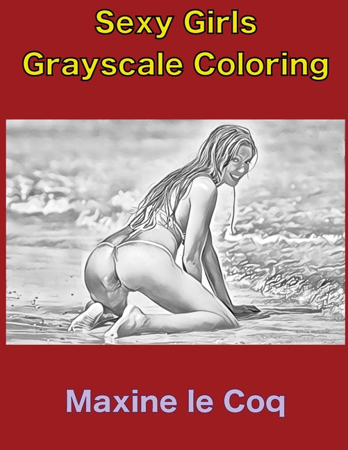Sexy Girls Grayscale - Adult Coloring Book