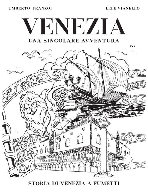 Venezia una Singolare Avventura: Storia di Venezia a fumetti