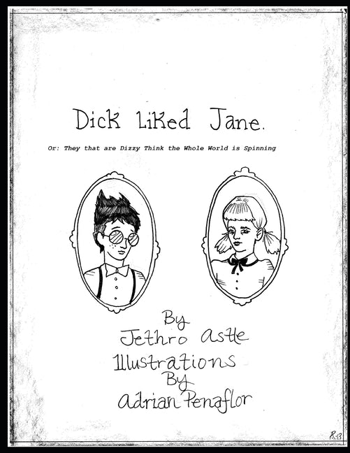 Dick Liked Jane: They That are Dizzy Think the World is Spinning