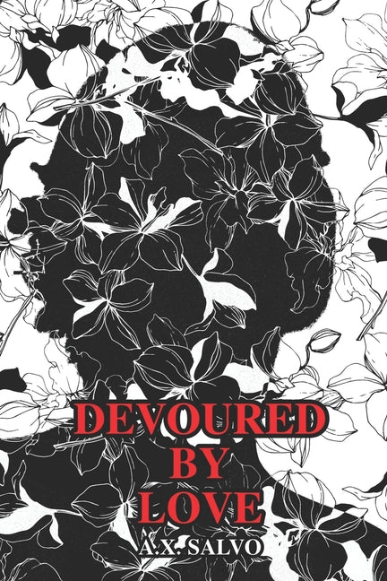 Devoured By Love: An illustrated collection of love poems