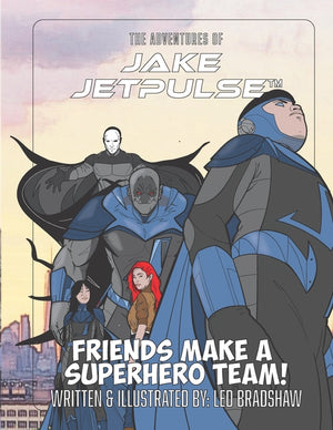 The Adventures Of Jake Jetpulse: Friends Make A Super Team