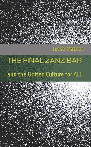 The Final Zanzibar: and the United Culture for ALL