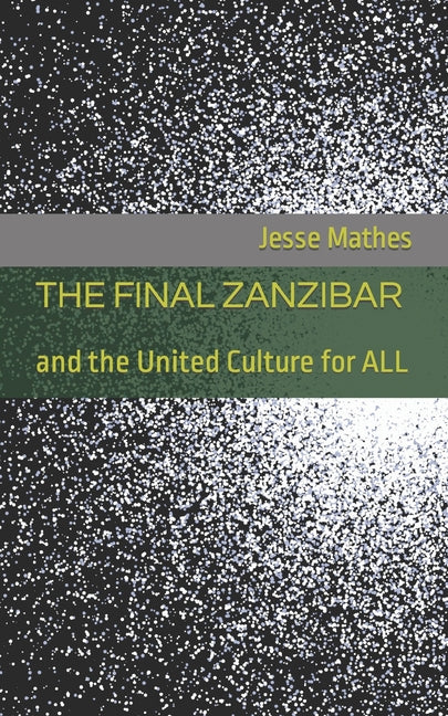 The Final Zanzibar: and the United Culture for ALL